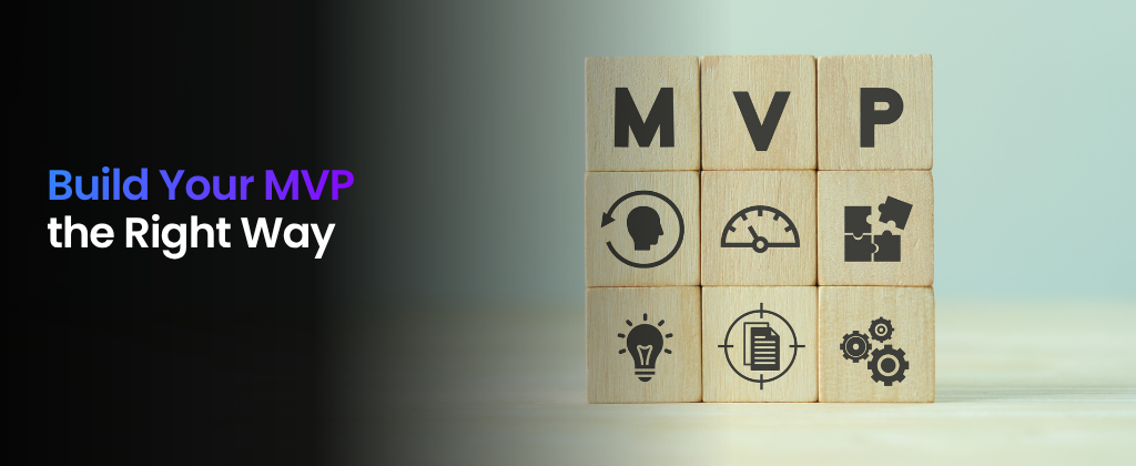 Build Your MVP the Right Way